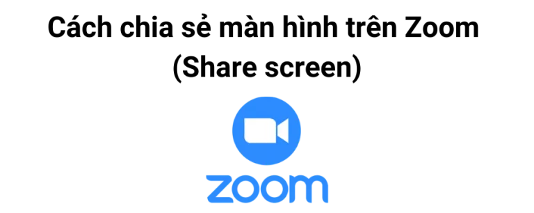 Read more about the article Cách chia sẻ màn hình trên Zoom (Share screen)