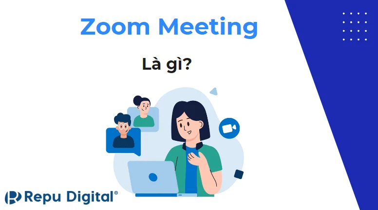 Zoom Meeting là gì? Hướng dẫn sử dụng Zoom Meeting chi tiết 2024